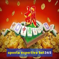 aposta esportiva bet365